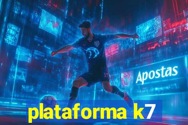 plataforma k7